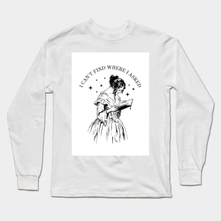 i can't find where I asked Long Sleeve T-Shirt